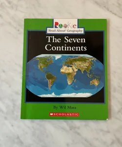 The Seven Continents (Rookie Read-About Geography: Continents: Previous Editions)
