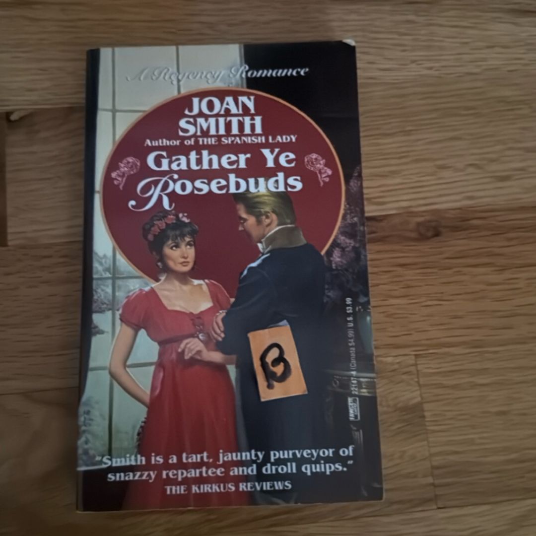 Gather Ye Rosebuds