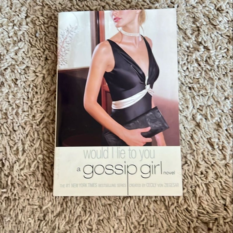 Gossip Girl #10: Would I Lie to You