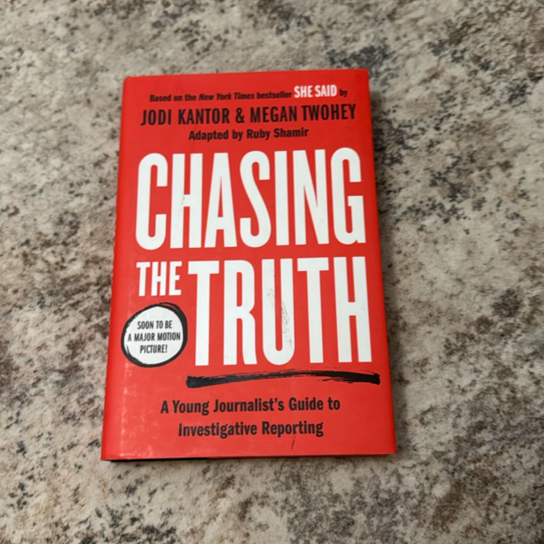 Chasing the Truth: a Young Journalist's Guide to Investigative Reporting