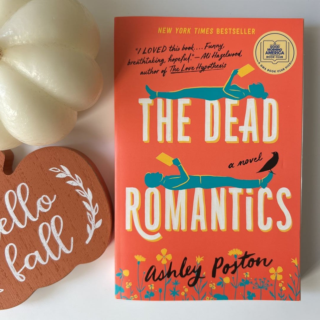 The Dead Romantics: A GMA Book Club Pick by Poston, Ashley