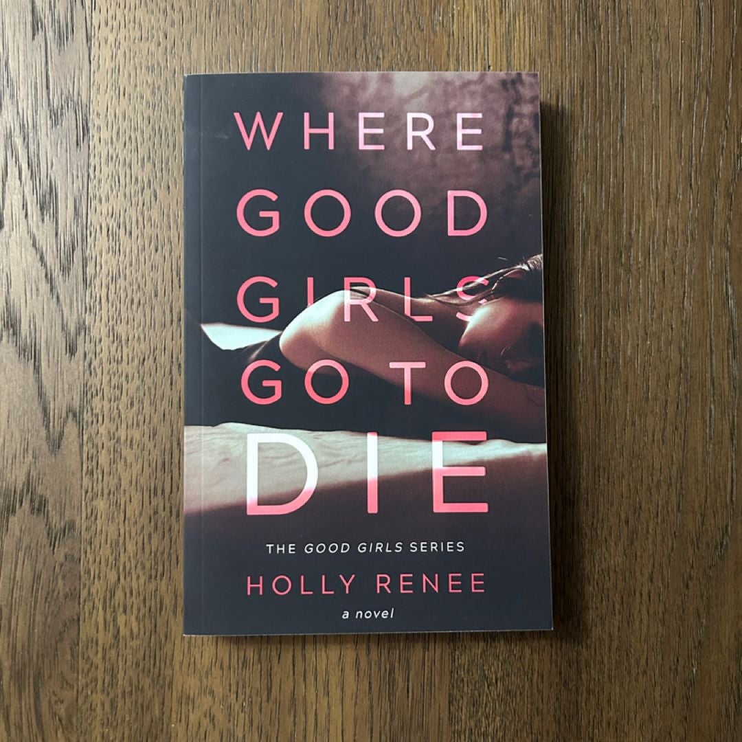 Where Good Girls Go to Die