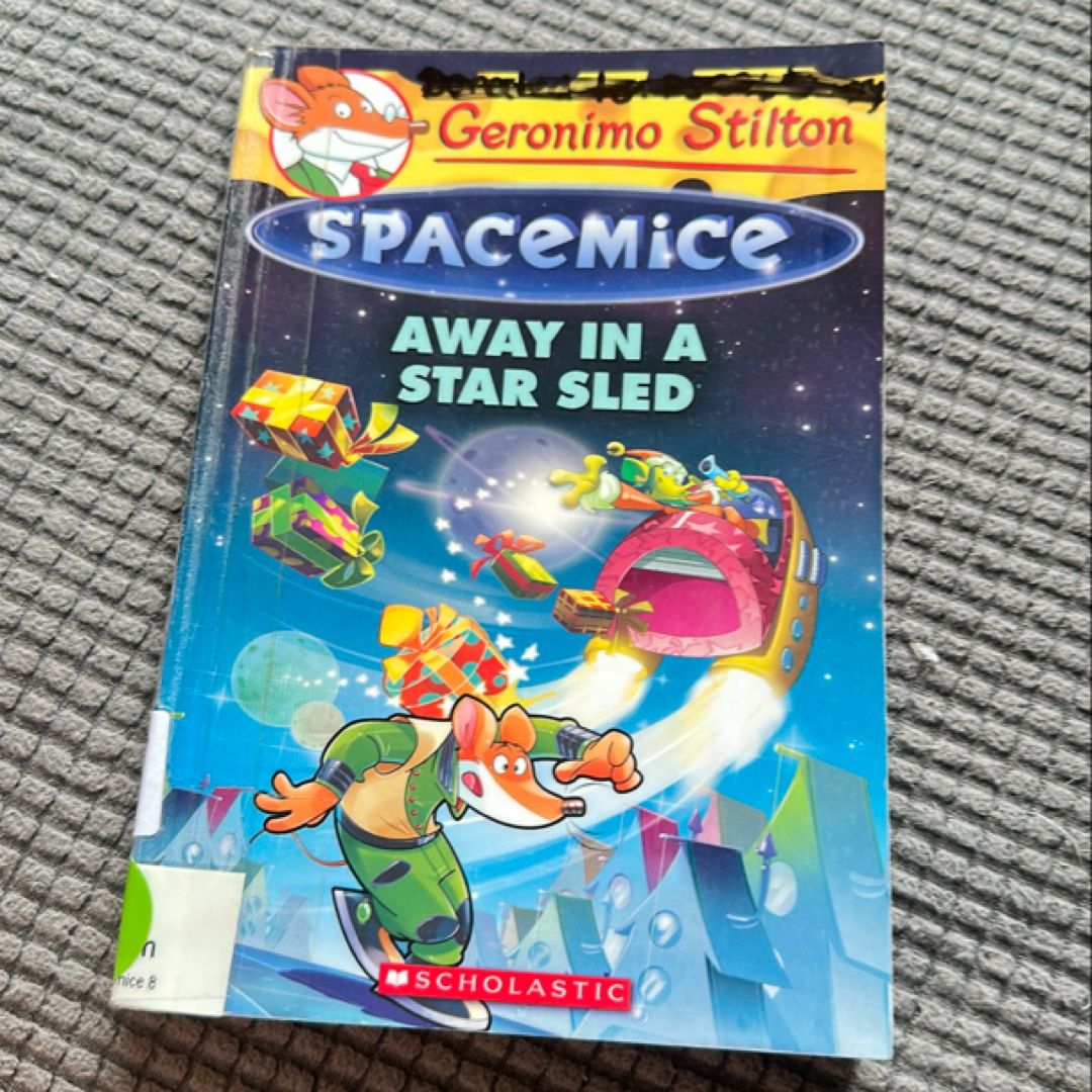 Away in a Star Sled (Geronimo Stilton Spacemice #8)