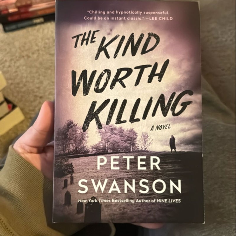 The Kind Worth Killing