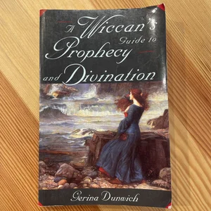 A Wiccan's Guide to Prophecy and Divination
