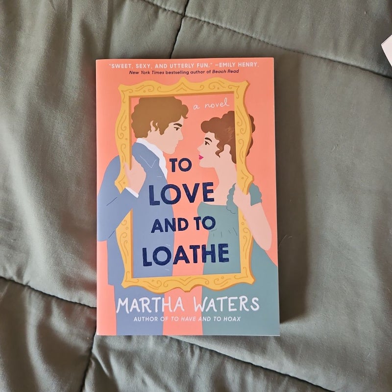 To Love and to Loathe
