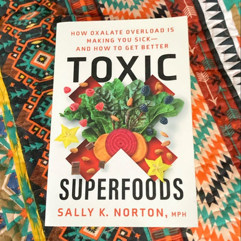 Toxic Superfoods