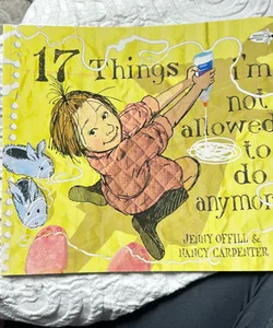 17 Things I’m Not Allowed To Do Anymore 