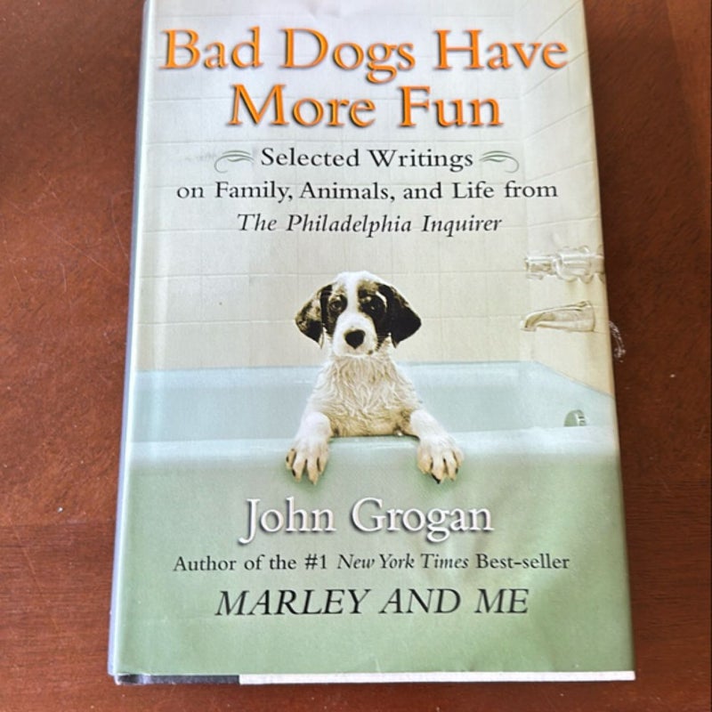 Bad Dogs Have More Fun