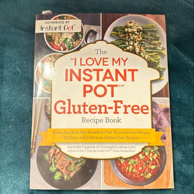 The "I Love My Instant Pot®" Gluten-Free Recipe Book