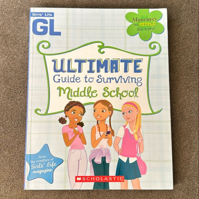 Girls' Life Ultimate Guide to Surviving Middle School