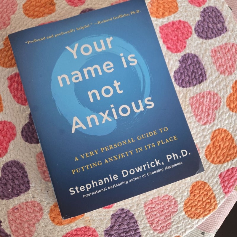 Your Name Is Not Anxious