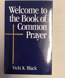 Welcome to the Book of Common Prayer