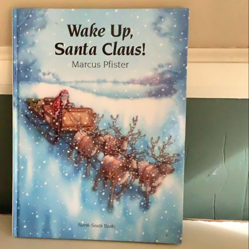 Wake up, Santa Claus!