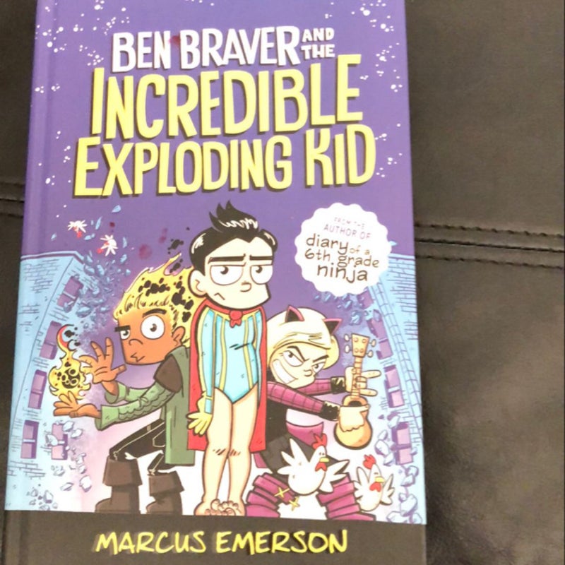 Ben Braver and the Incredible Exploding Kid