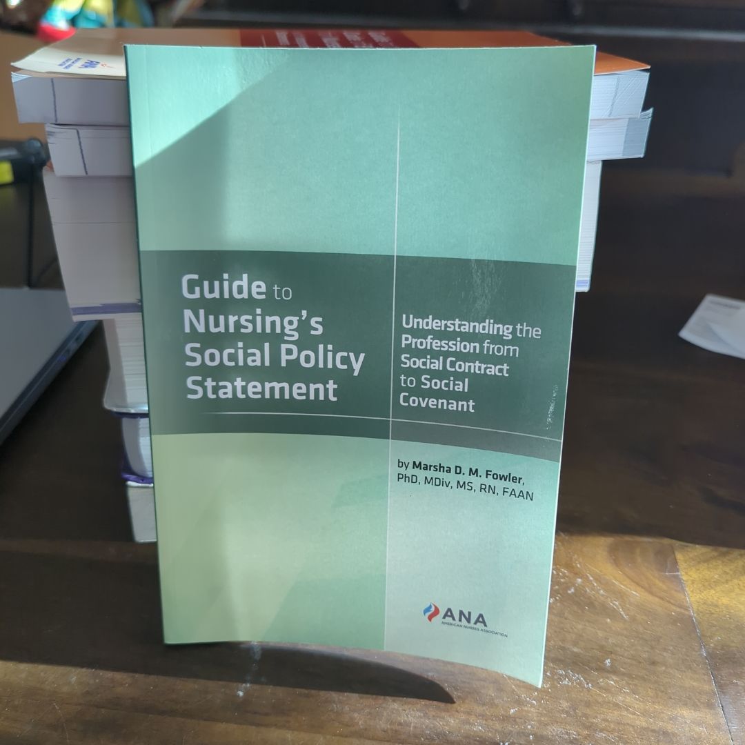 Guide to Nursing`s Social Policy Statement - Understanding the Profession from Social Contract to Social Covenant