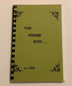 Your Husband Needs…