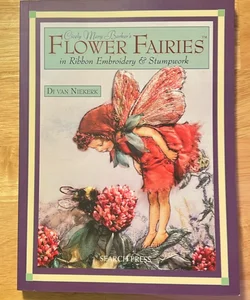 Cicely Mary Baker’s Flower Fairies in Ribbon Embroidery and Stumpwork