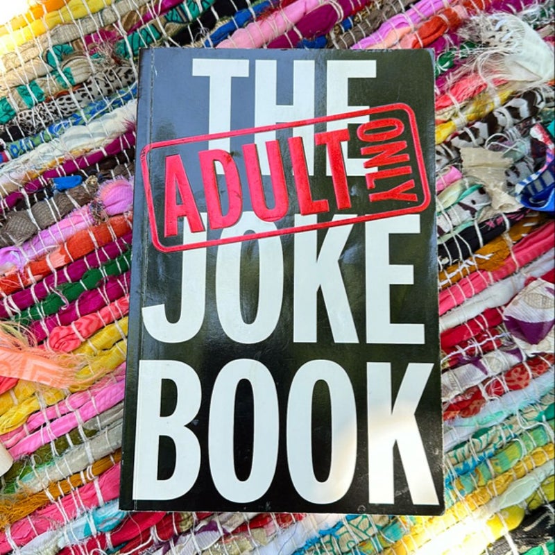 The Adults Only Joke Book