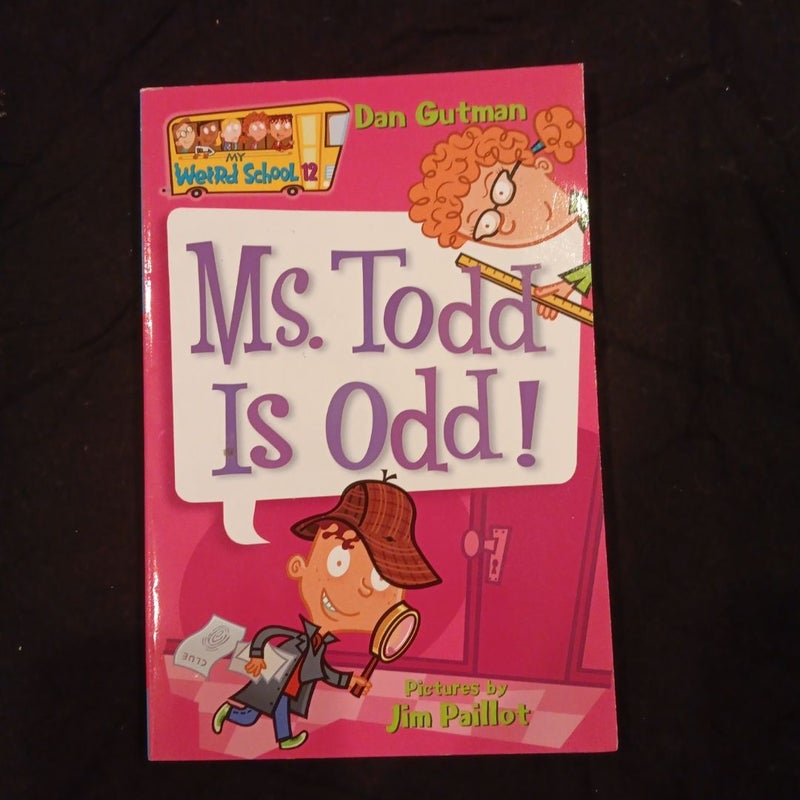 My Weird School #12: Ms. Todd Is Odd!