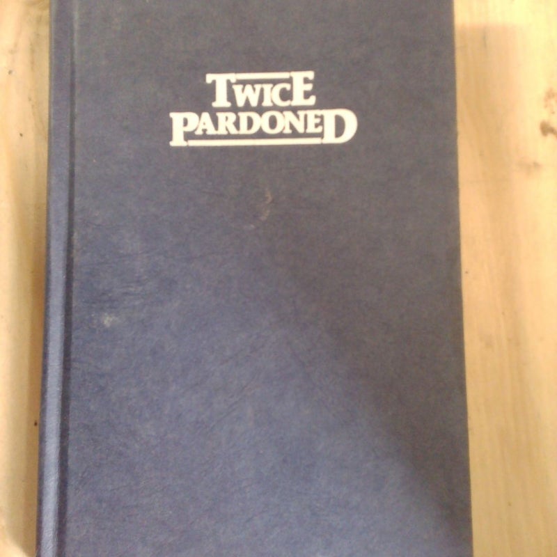 Twice Pardoned