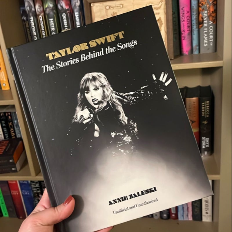 Taylor Swift: the Stories Behind the Songs
