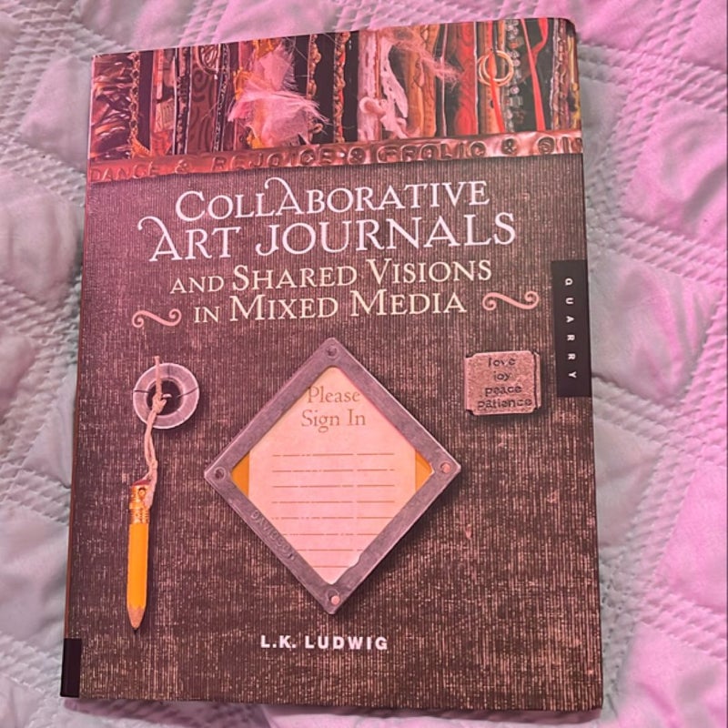 Collaborative Art Journals and Shared Visions in Mixed Media