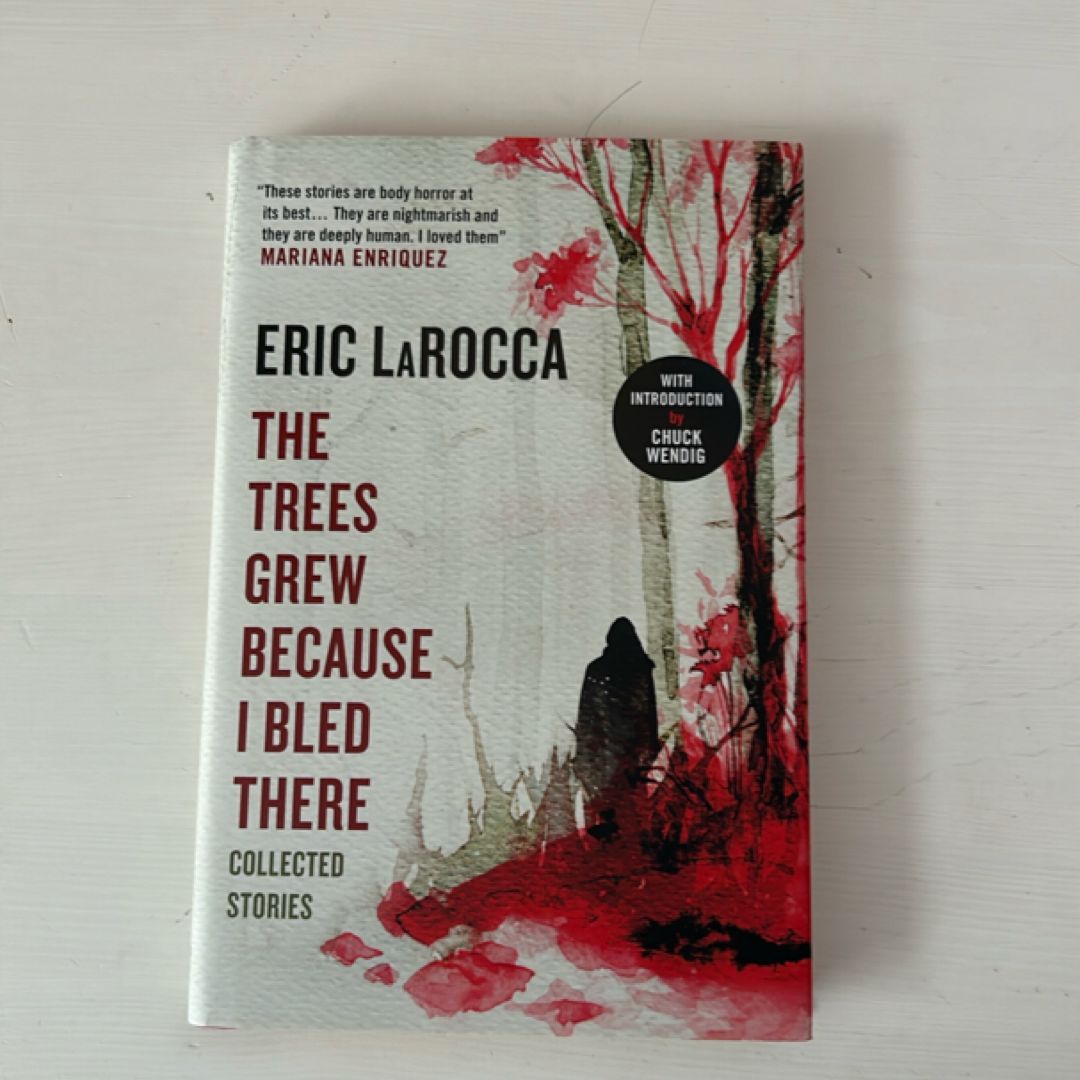 The Trees Grew Because I Bled There: Collected Stories