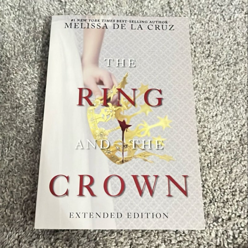 Ring and the Crown, the (Extended Edition) (the Ring and the Crown, Book 1)