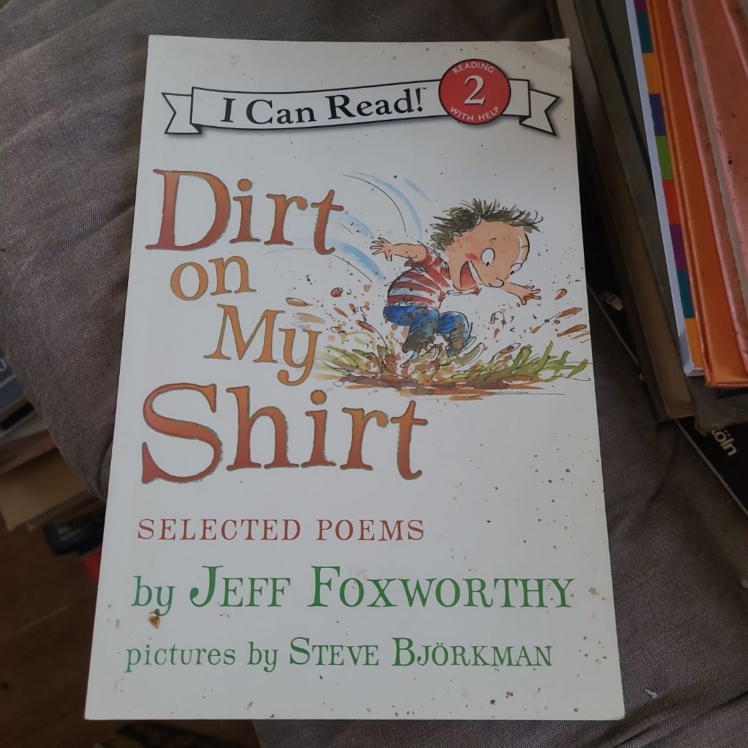 Dirt on My Shirt: Selected Poems