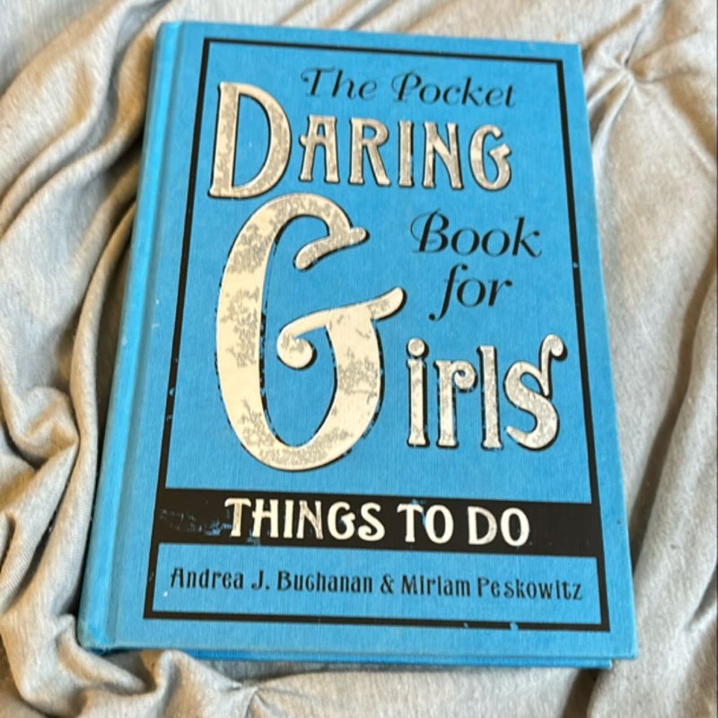 The Pocket Daring Book for Girls: Things to Do