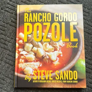 The Rancho Gordo Pozole Book