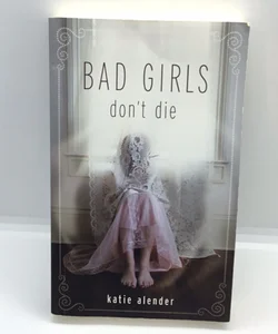 Bad Girls Don't Die