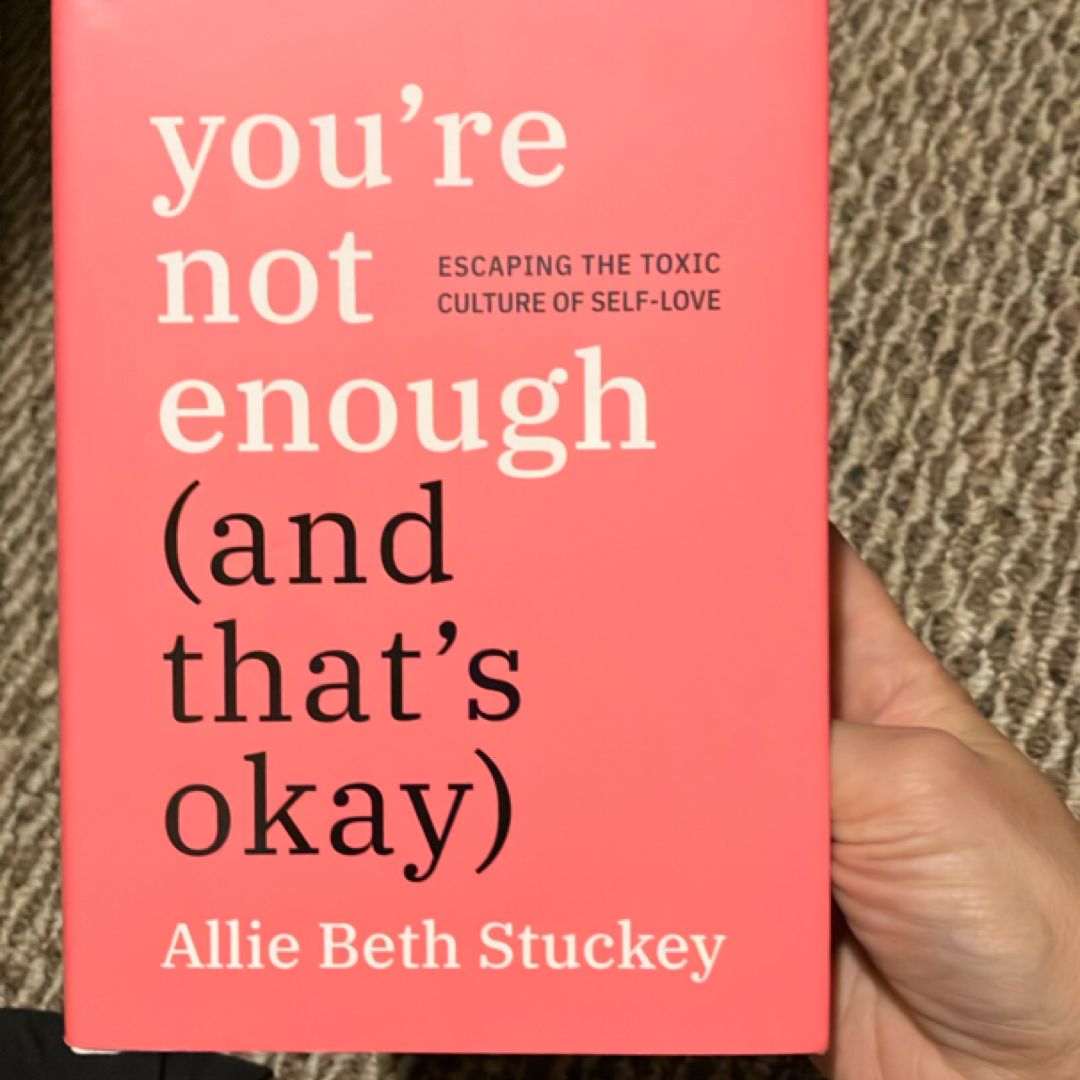 You're Not Enough (and That's Okay)