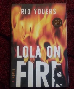 Lola on Fire ARC