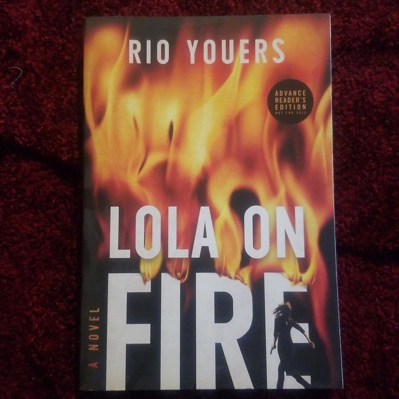 Lola on Fire ARC