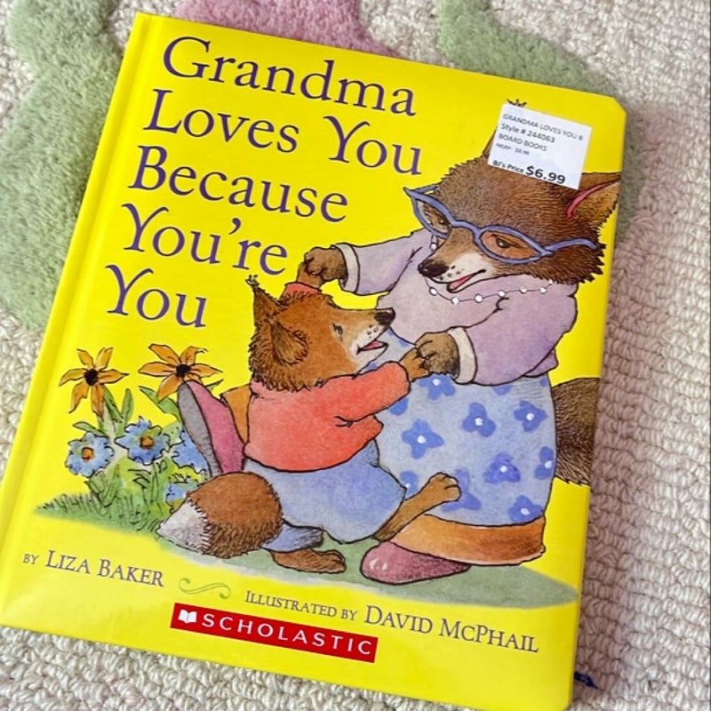 Grandma Loves You Because You're You