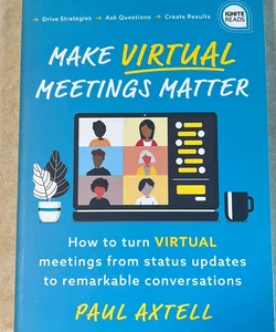 Make Virtual Meetings Matter