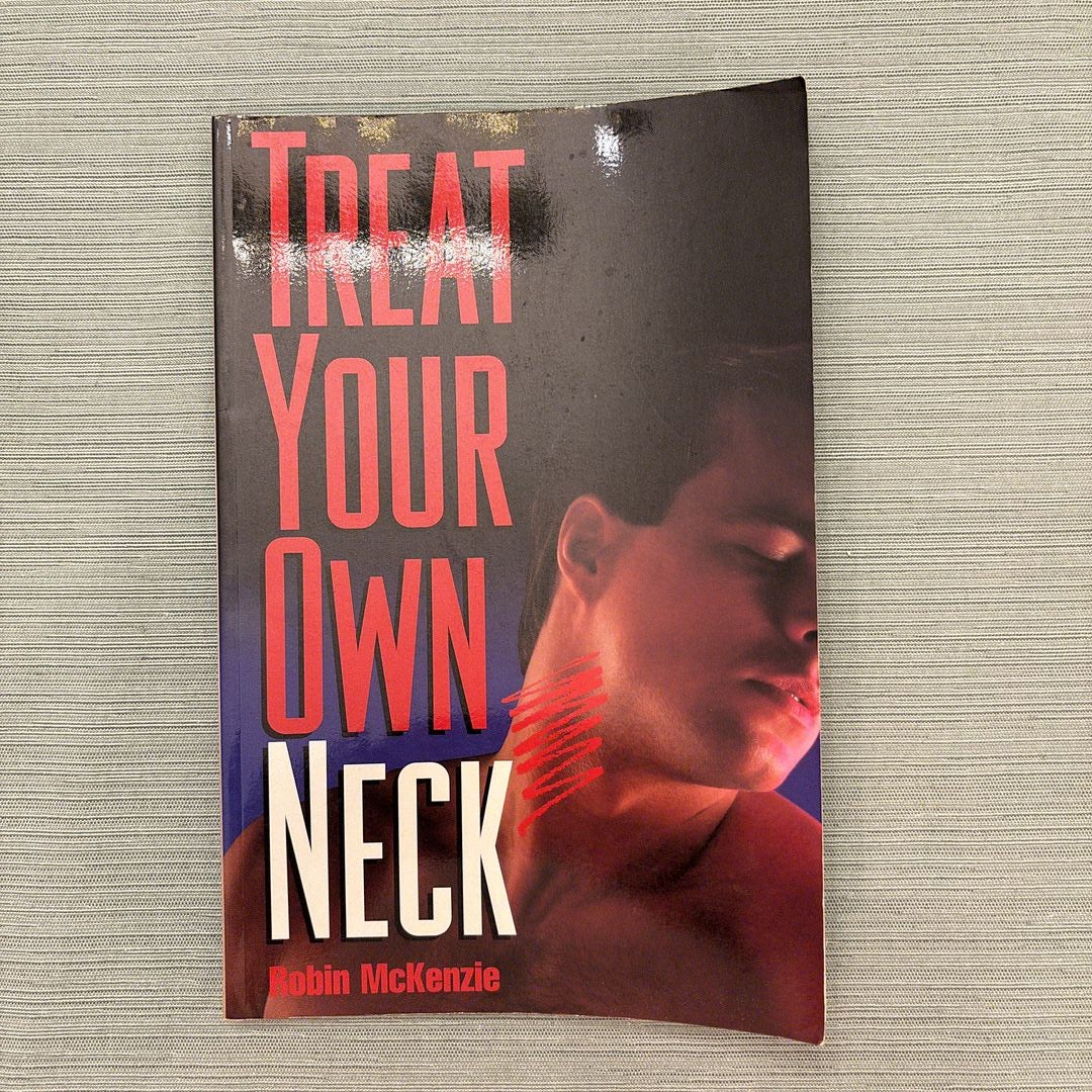 Treat Your Own Neck (out of Print)