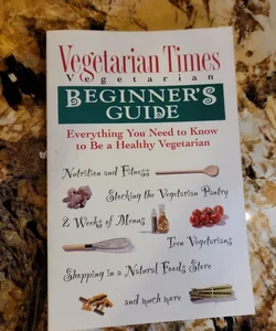 Vegetarian Times Vegetarian Beginner's Guide