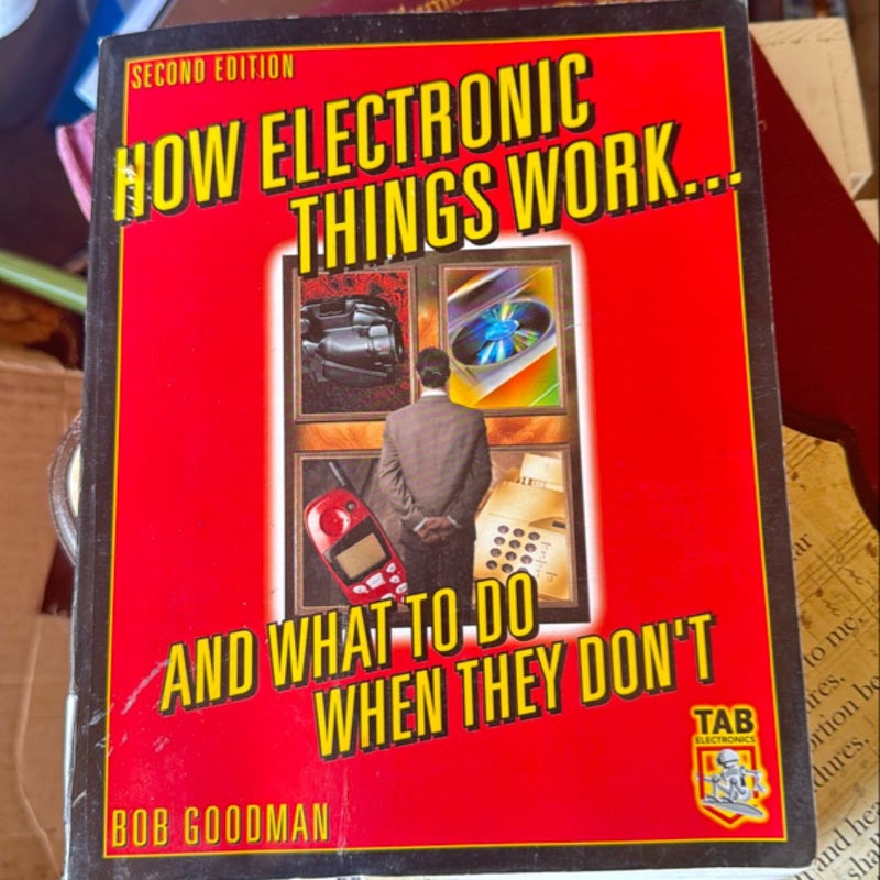 How electronic things work and what to do when they don’t 