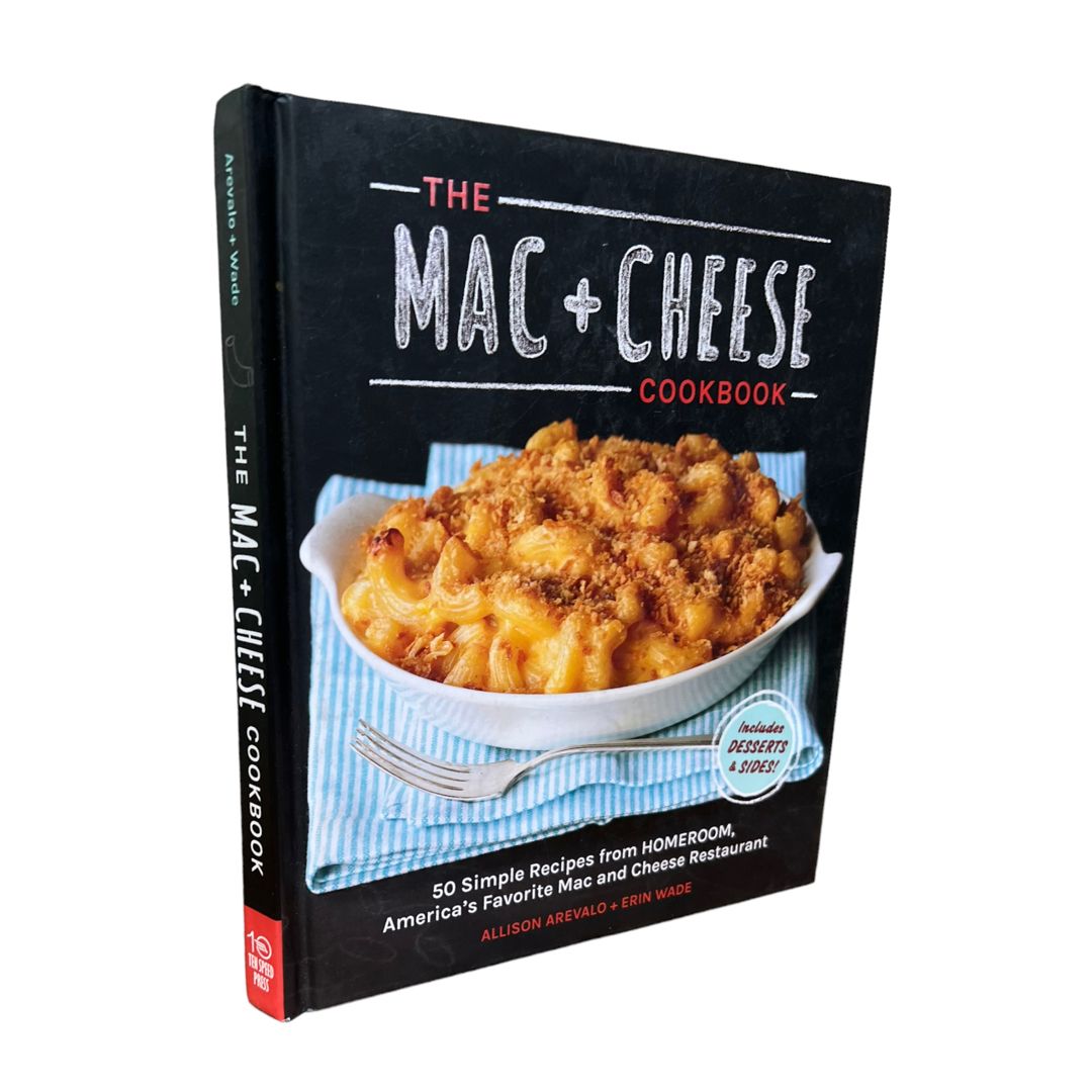 The Mac + Cheese Cookbook