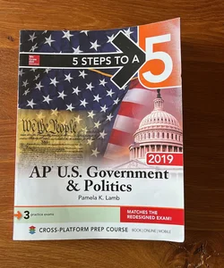 5 Steps to a 5: AP U. S. Government and Politics 2019