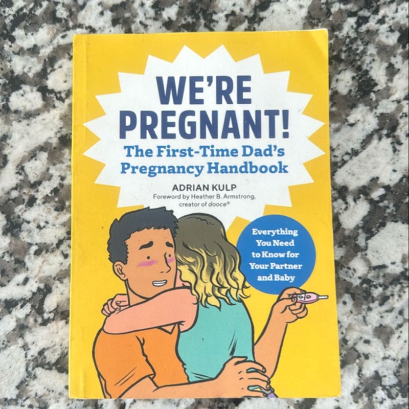 We're Pregnant! the First Time Dad's Pregnancy Handbook