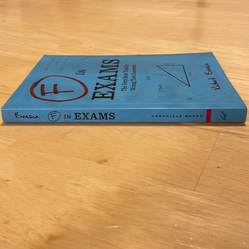 F in Exams: the Very Best Totally Wrong Test Answers (Unique Books, Humor Books, Funny Books for Teachers)