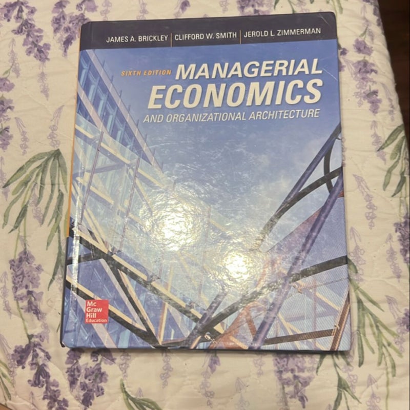 Managerial Economics and Organizational Architecture