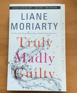 Truly Madly Guilty (ARC)