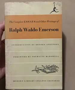 The Complete Essays and Other Writings of Ralph Waldo Emerson
