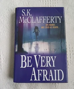 Be Very Afraid