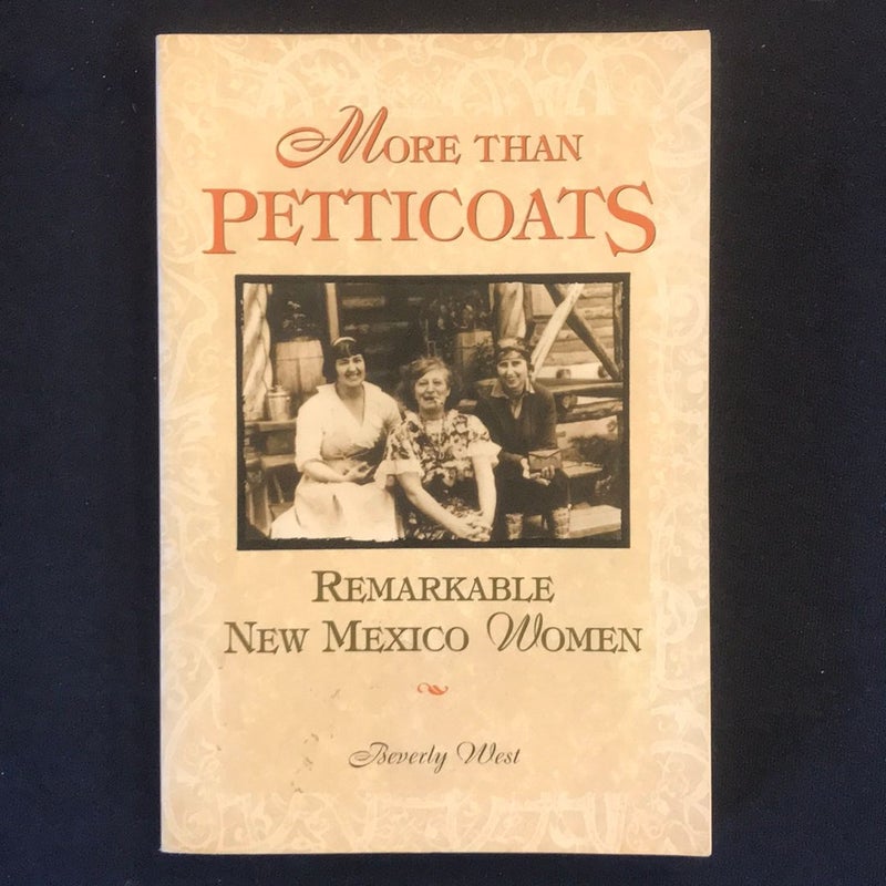 More than Petticoats : Remarkable New Mexico Women
